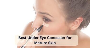 7 Best Under Eye Concealers for Mature Skin: Expert Editor Picks for 2026