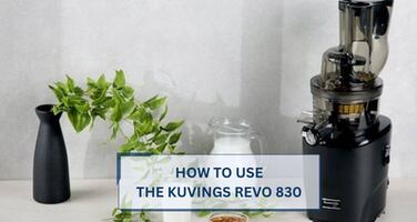 How to Use the Kuvings Revo 830 Like a Pro (Step-by-Step)