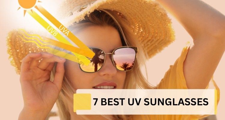 7  BEST UV Sunglasses in the USA: Editor Picks For Protection, Comfort and Style