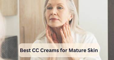 5 Best CC Creams for Mature Skin: Beauty Editor Picks
