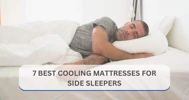 7 Best Cooling Mattresses for Side Sleepers (2026) —Editor Picks