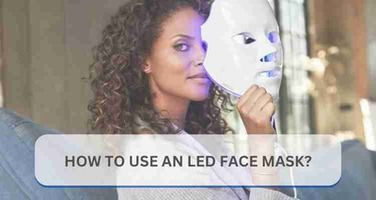 How to Use an LED Face Mask: