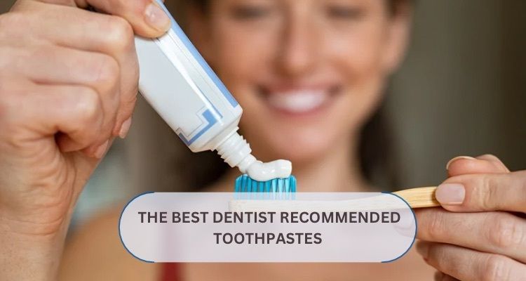 What Toothpastes Do Dentists Recommend for 2025? 5 ADA-Approved Favorites